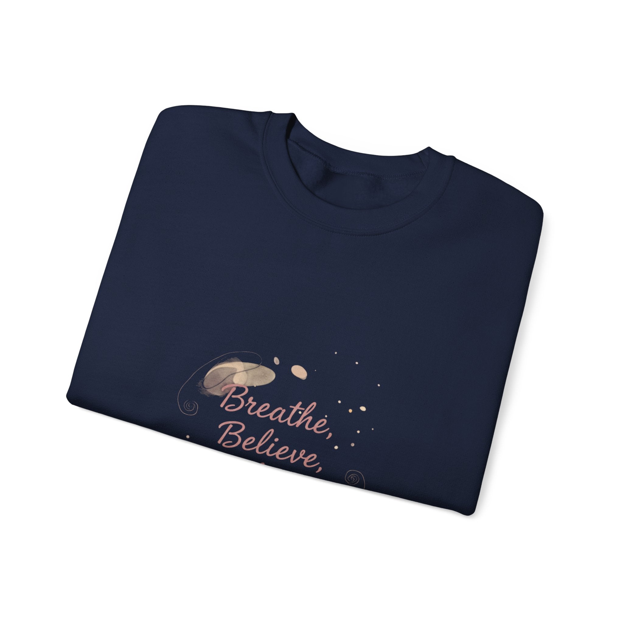breathe believe, micro-affirmation sweatshirt | encouragement quote art