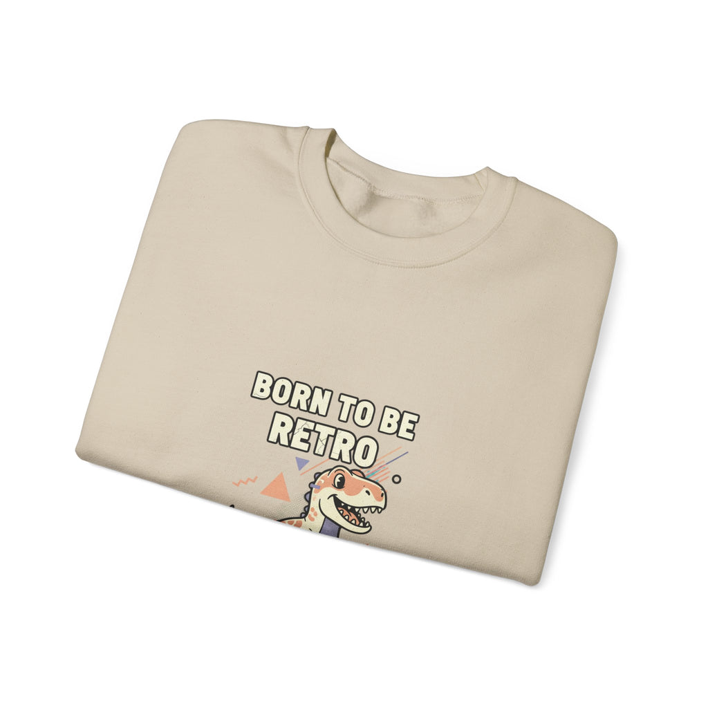Born to Be Retro Sweatshirt | 90s Kid Vintage Tech Meme, nostalgic tech quote