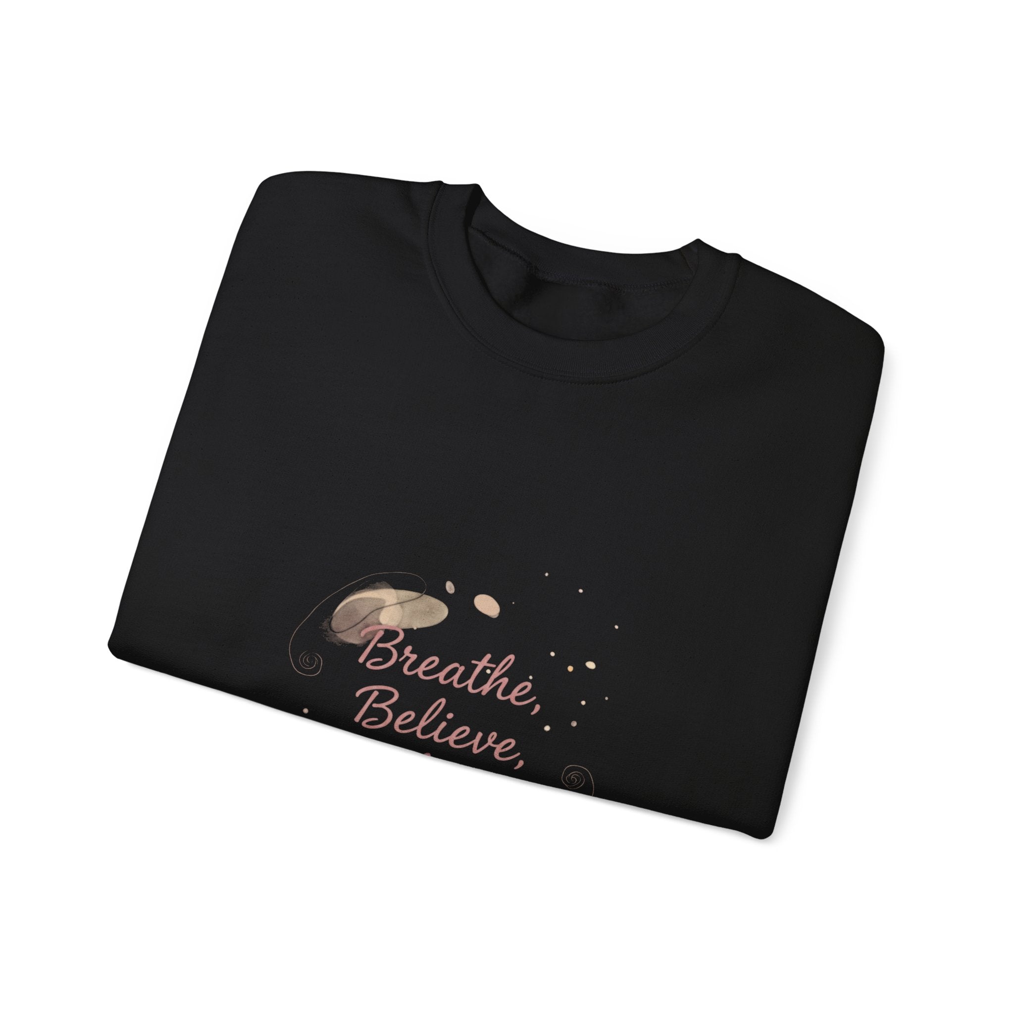 breathe believe, micro-affirmation sweatshirt | encouragement quote art
