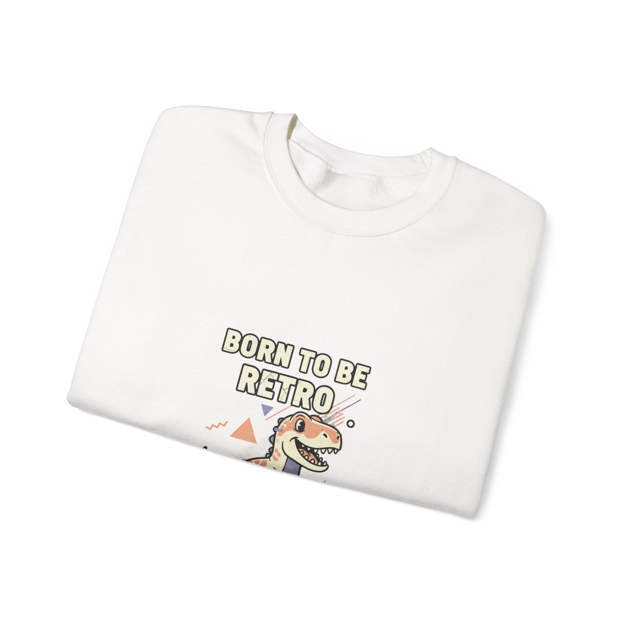 Born to Be Retro Sweatshirt | 90s Kid Vintage Tech Meme, nostalgic tech quote